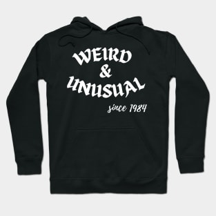 Weird and unusual since 1984 - White Hoodie